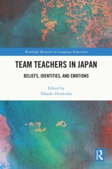 Team Teachers in Japan : Beliefs, Identities, and Emotions