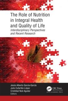 The Role of Nutrition in Integral Health and Quality of Life : Interdisciplinary Perspectives and Recent Research