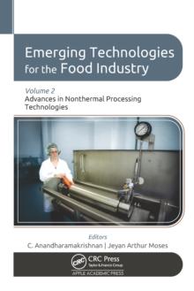 Emerging Technologies for the Food Industry : Volume 2: Advances in Nonthermal Processing Technologies