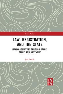 Law, Registration, and the State : Making Identities through Space, Place, and Movement