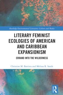 Literary Feminist Ecologies of American and Caribbean Expansionism : Errand into the Wilderness