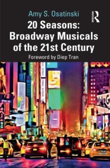 20 Seasons: Broadway Musicals of the 21st Century