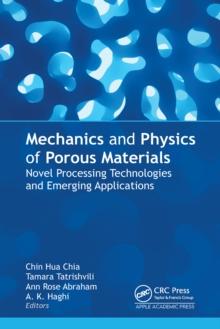 Mechanics and Physics of Porous Materials : Novel Processing Technologies and Emerging Applications