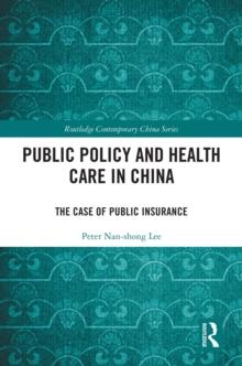 Public Policy and Health Care in China : The Case of Public Insurance