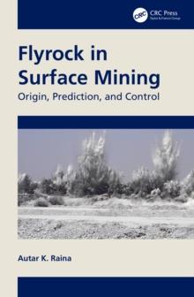 Flyrock in Surface Mining : Origin, Prediction, and Control