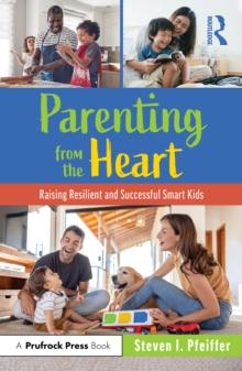 Parenting from the Heart : Raising Resilient and Successful Smart Kids