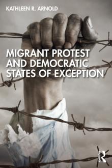 Migrant Protest and Democratic States of Exception