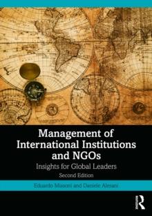 Management of International Institutions and NGOs : Insights for Global Leaders