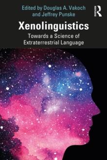 Xenolinguistics : Towards a Science of Extraterrestrial Language