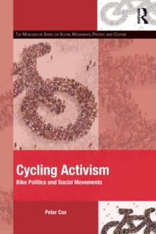 Cycling Activism : Bike Politics and Social Movements