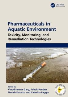 Pharmaceuticals in Aquatic Environments : Toxicity, Monitoring, and Remediation Technologies