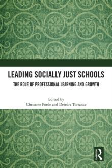 Leading Socially Just Schools : The Role of Professional Learning and Growth