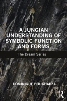 A Jungian Understanding of Symbolic Function and Forms : The Dream Series