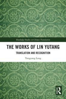 The Works of Lin Yutang : Translation and Recognition