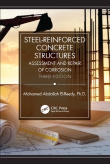 Steel-Reinforced Concrete Structures : Assessment and Repair of Corrosion, Third Edition