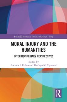 Moral Injury and the Humanities : Interdisciplinary Perspectives