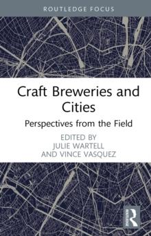 Craft Breweries and Cities : Perspectives from the Field