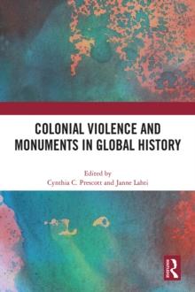 Colonial Violence and Monuments in Global History