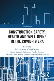 Construction Safety, Health and Well-being in the COVID-19 era