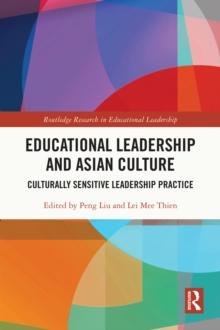 Educational Leadership and Asian Culture : Culturally Sensitive Leadership Practice