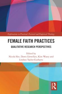 Female Faith Practices : Qualitative Research Perspectives