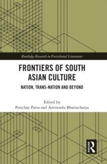 Frontiers of South Asian Culture : Nation, Trans-Nation and Beyond