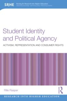 Student Identity and Political Agency : Activism, Representation and Consumer Rights