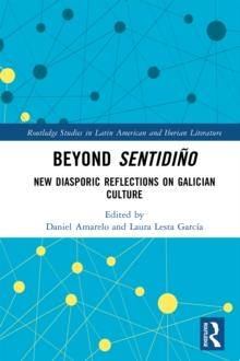 Beyond sentidino : New Diasporic Reflections on Galician Culture