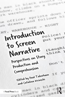 Introduction to Screen Narrative : Perspectives on Story Production and Comprehension