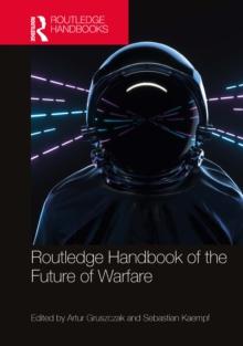 Routledge Handbook of the Future of Warfare