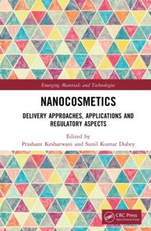 Nanocosmetics : Delivery Approaches, Applications and Regulatory Aspects