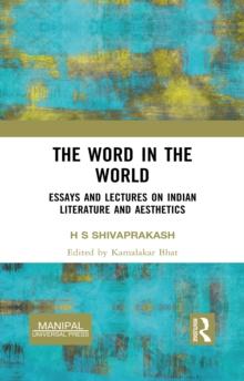 The Word in the World : Essays and Lectures on Indian Literature and Aesthetics