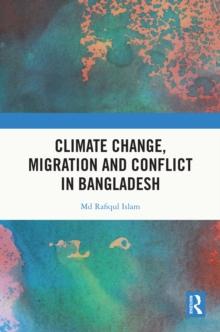 Climate Change, Migration and Conflict in Bangladesh