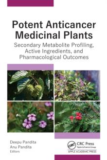 Potent Anticancer Medicinal Plants : Secondary Metabolite Profiling, Active Ingredients, and Pharmacological Outcomes