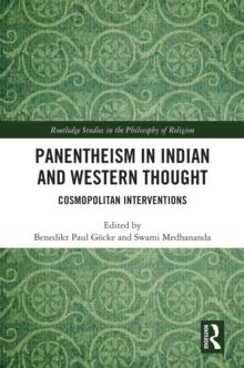 Panentheism in Indian and Western Thought : Cosmopolitan Interventions