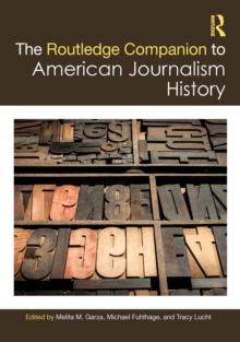 The Routledge Companion to American Journalism History