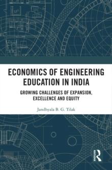 Economics of Engineering Education in India : Growing Challenges of Access, Excellence and Equity