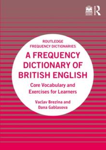 A Frequency Dictionary of British English : Core Vocabulary and Exercises for Learners