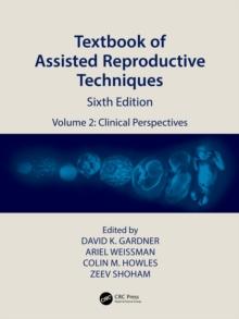 Textbook of Assisted Reproductive Techniques : Volume 2: Clinical Perspectives