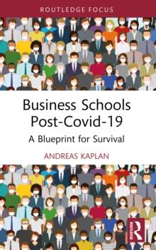 Business Schools post-Covid-19 : A Blueprint for Survival