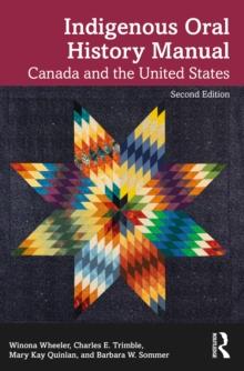 Indigenous Oral History Manual : Canada and the United States