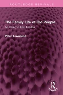 The Family Life of Old People : An Inquiry in East London