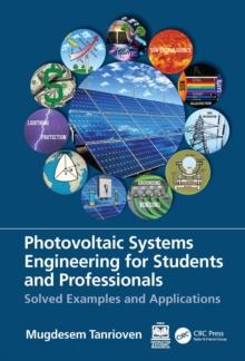 Photovoltaic Systems Engineering for Students and Professionals : Solved Examples and Applications