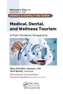 Medical, Dental, and Wellness Tourism : A Post-Pandemic Perspective