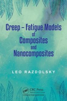 Creep : Fatigue Models of Composites and Nanocomposites