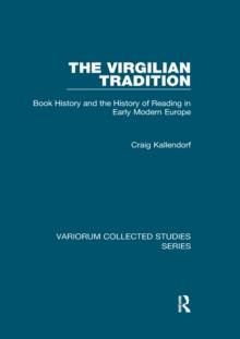 The Virgilian Tradition : Book History and the History of Reading in Early Modern Europe