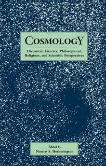 Cosmology : Historical, Literary,Philosophical, Religous and Scientific Perspectives