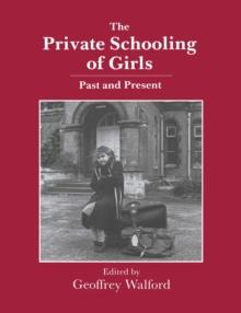 The Private Schooling of Girls : Past and Present