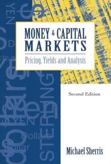 Money and Capital Markets : Pricing, yields and analysis