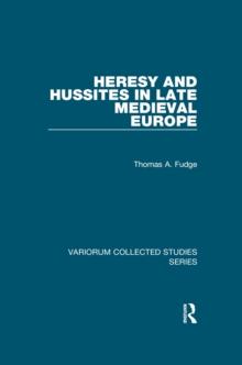 Heresy and Hussites in Late Medieval Europe